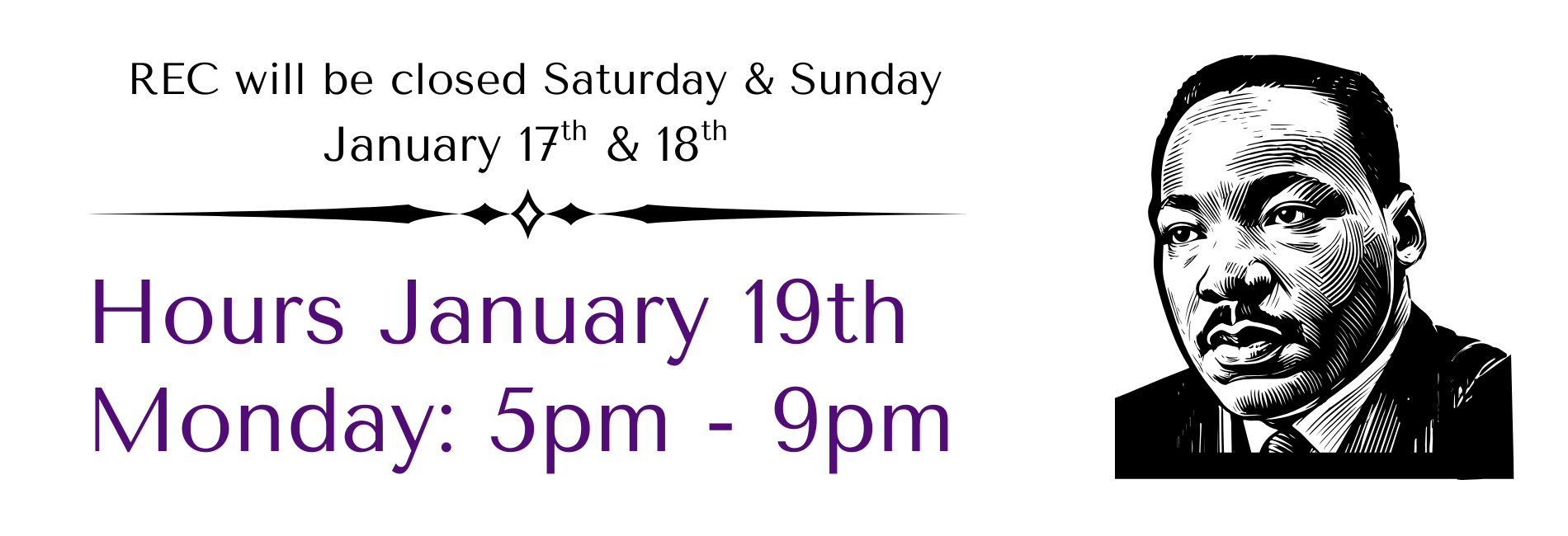 MLK Holiday Hours Monday 5pm - 9pm 